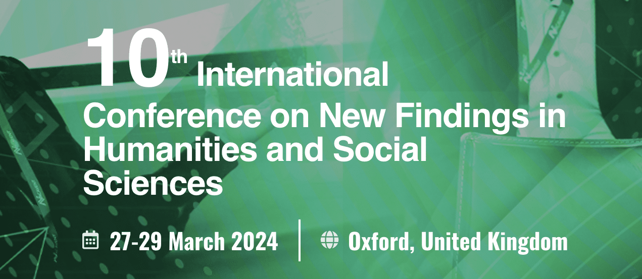 10th International Conference on New Findings in Humanities and Social Sciences